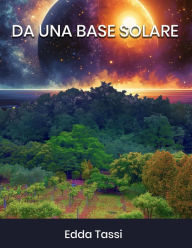 Title: Da una Base Solare, Author: Edda Tassi
