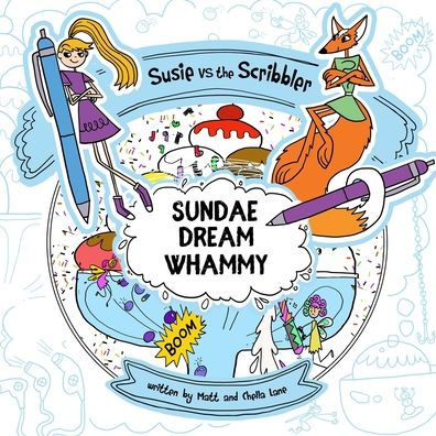 Susie vs The Scribbler: Sundae Dream Whammy