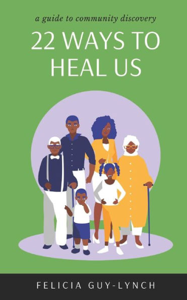 22 Ways to Heal Us: A Guide to Community Discovery