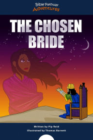 Title: The Chosen Bride: The Adventures of Esther, Author: Bible Pathway Adventures