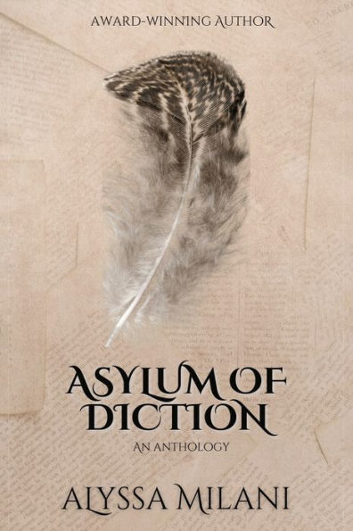 Asylum of Diction: Anthology of novellas and short stories