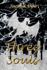 Title: Three Souls, Author: Jacey K Dew