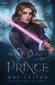 Title: The Cup and the Prince, Author: Day Leitao