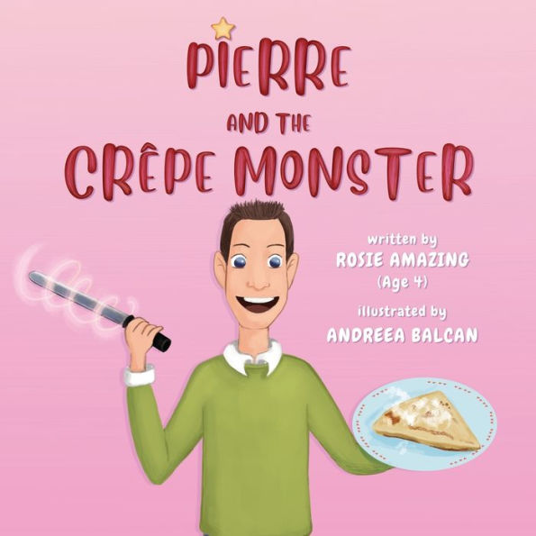 Pierre and the Crêpe Monster: Rosie and Pierre