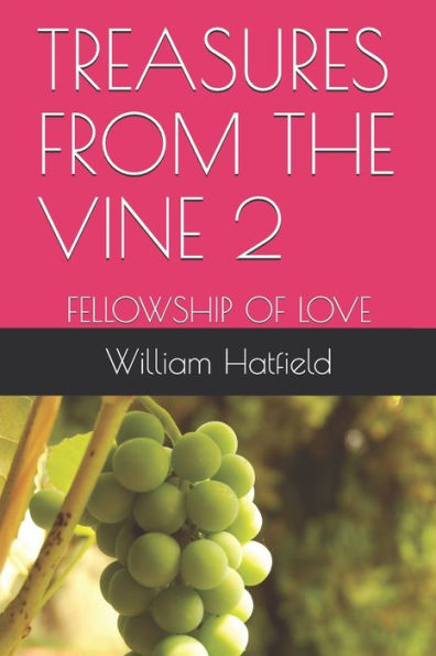 Treasures from the Vine 2: Fellowship of Love