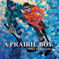 Title: A Prairie Boy, Author: William Roy Brownridge