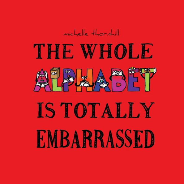 The Whole Alphabet Is Totally Embarrassed