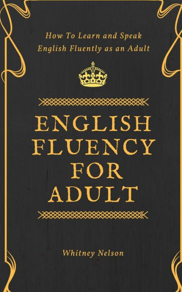 English Fluency For Adult - How to Learn and Speak Fluently as an