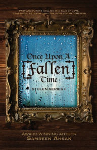 Title: Once Upon A [Fallen] Time: [Stolen] Series II, Author: Samreen Ahsan