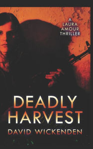 Title: Deadly Harvest, Author: David Wickenden