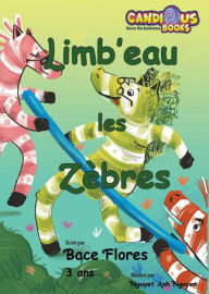 Title: Limb'eau les Zèbres, Author: Bace Flores