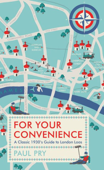 For Your Convenience: A Classic 1930's Guide to London Loos