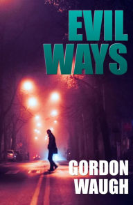 Title: Evil Ways, Author: Gordon Waugh