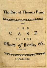 Title: The Rise of Thomas Paine: and The Case of the Officers of Excise, Author: Paul Myles