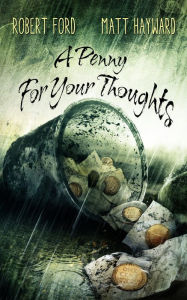 Title: A Penny For Your Thoughts: (The Lowback Series - Book 1), Author: Robert Ford