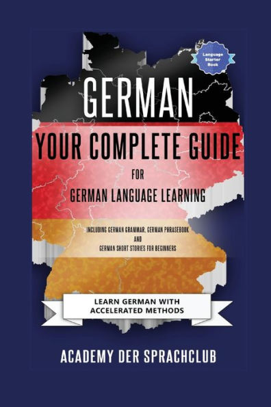 German Your Complete Guide To Language Learning: Learn With Accelerated Learning Methods
