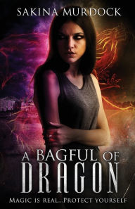 Title: A Bagful of Dragon, Author: Sakina Murdock