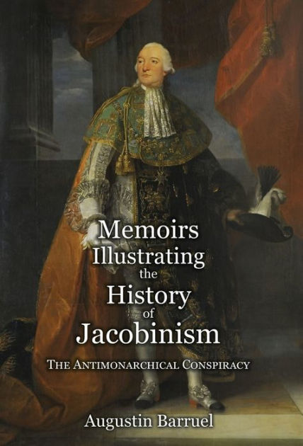 Memoirs Illustrating the History of Jacobinism - Part 2: The ...