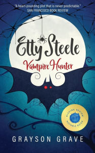 Title: Etty Steele Vampire Hunter, Author: Grayson Grave