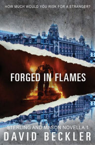 Title: Forged in Flames: action packed thriller, Author: David Beckler