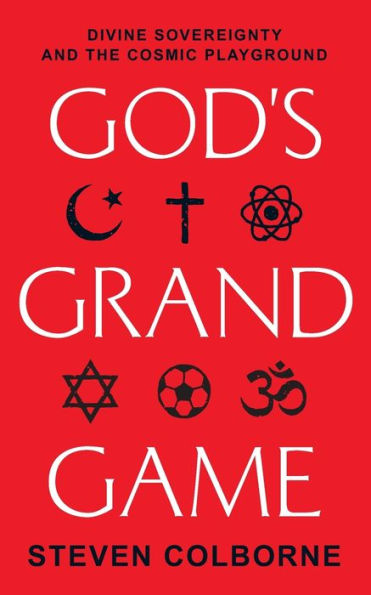 God's Grand Game: Divine Sovereignty and the Cosmic Playground