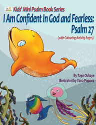 Title: I Am Confident In God and Fearless: Psalm 27, Author: Tayo Oshaye