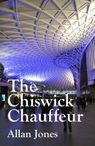 Title: The Chiswick Chauffeur, Author: Allan Jones