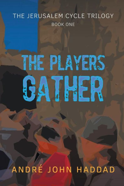 The Players Gather: The Jerusalem Cycle Trilogy Book One