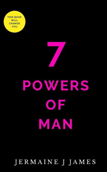 7 POWERS MAN: THE ENERGY TO DESIGN DESTINY