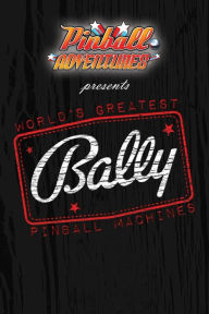 Title: World's Greatest Bally Pinball Machines - Bally One, Author: Andrew Macbain