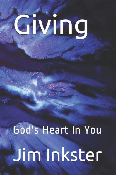 Giving: God's Heart In You