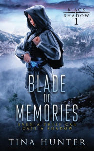 Title: Blade of Memories, Author: Tina Hunter