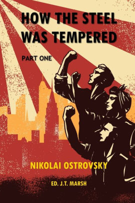 How the Steel Was Tempered: Part One (Trade Paperback) by Nikolai ...