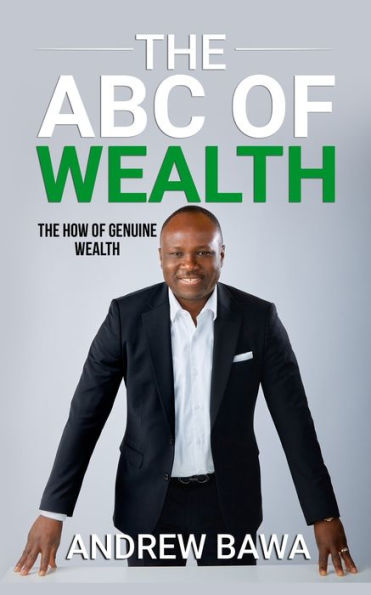 The ABC of Wealth: The How of Genuine Wealth