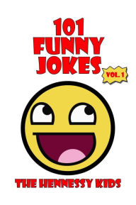 Title: 101 Funny Jokes, Vol. 1, Author: Hennessy Kids