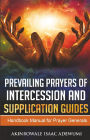 PREVAILING PRAYER OF INTERCESSION & SUPPLICATION GUIDES