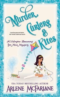Murder, Curlers, and Kites: A Valentine Beaumont Mini Mystery