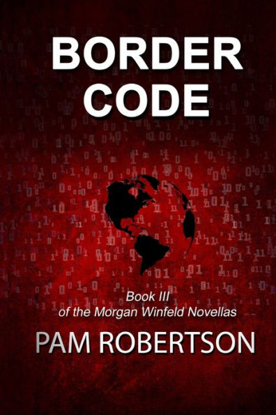 Border Code: Book III of the Morgan Winfeld Novellas