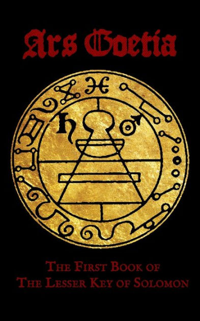 Ars Goetia: The First Book of the Lesser Key of Solomon by Anonymous ...