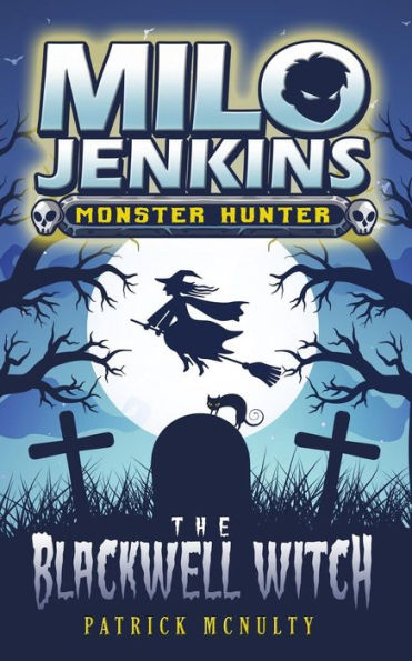 The Blackwell Witch: Milo Jenkins: Monster Hunter