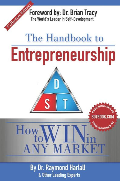 The Handbook to(TM) Entrepreneurship: How to WIN In ANY MARKET