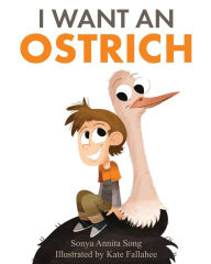 Title: I Want an Ostrich, Author: Sonya Annita Song