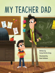 Title: My Teacher Dad, Author: Sonya Annita Song