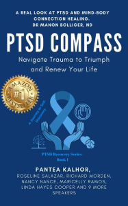 Title: PTSD Compass: Navigate Trauma to Triumph and Renew Your Life, Author: Pantea Kalhor