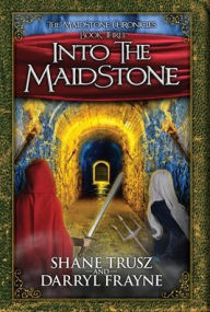 Title: Into the Maidstone, Author: Shane Trusz