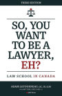 So, You Want to be a Lawyer, Eh?: Law School in Canada