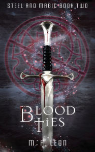 Title: Blood Ties, Author: M. A. Leon