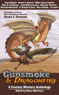 Gunsmoke & Dragonfire: A Fantasy Western Anthology