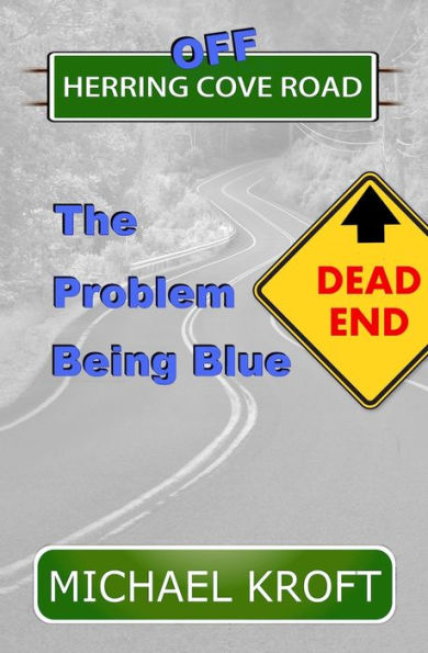 Off Herring Cove Road: The Problem Being Blue