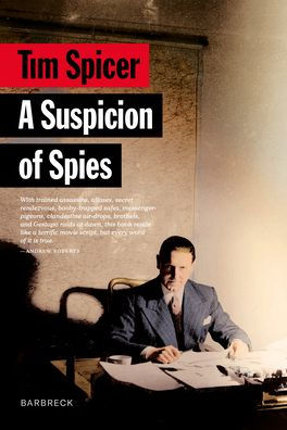 A Suspicion of Spies: Risk, Secrets and Shadows - the Biography Wilfred 'Biffy' Dunderdale